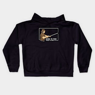 Born to fish, forced to work Kids Hoodie